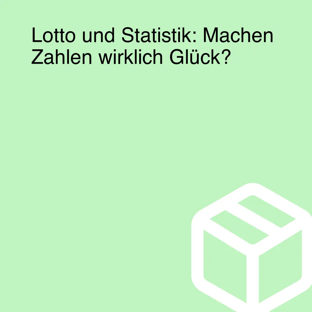 Lotto und Statistik: Machen Zahlen wirklich Glück? Lotto und Statistik: Machen Zahlen wirklich Glück?