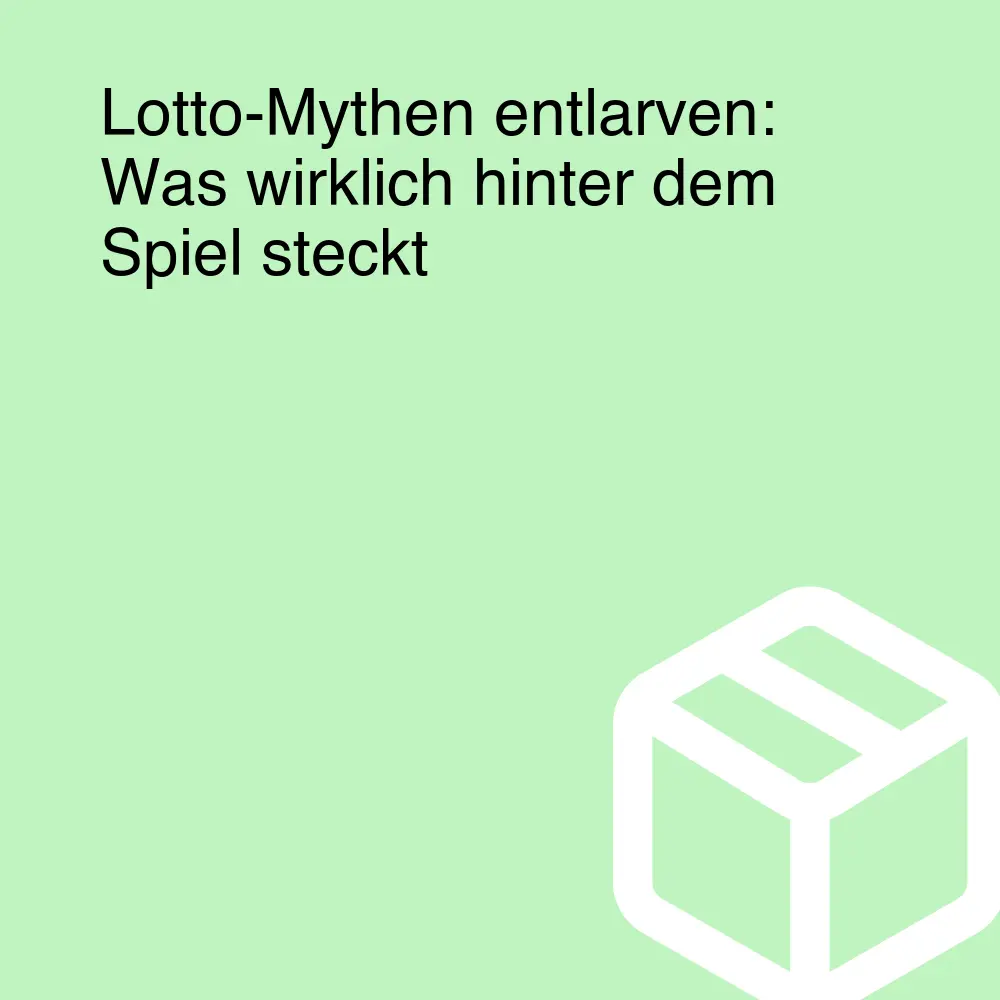Lotto-Mythen entlarven: Was wirklich hinter dem Spiel steckt Lotto-Mythen entlarven: Was wirklich hinter dem Spiel steckt