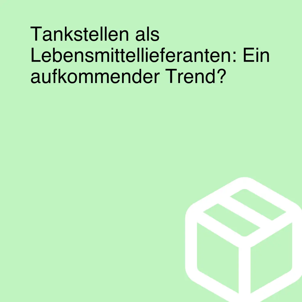 Tankstellen als Lebensmittellieferanten: Ein aufkommender Trend? Tankstellen als Lebensmittellieferanten: Ein aufkommender Trend?