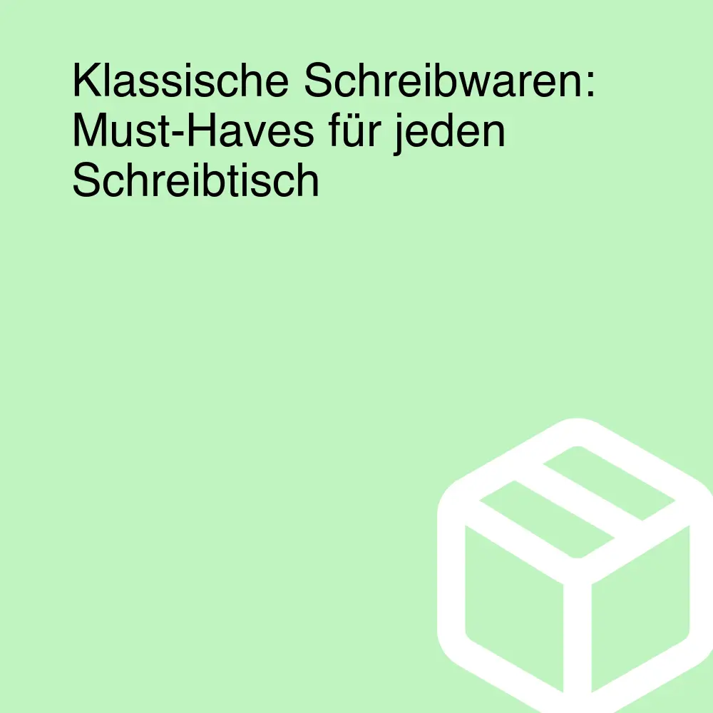 Klassische Schreibwaren: Must-Haves für jeden Schreibtisch Klassische Schreibwaren: Must-Haves für jeden Schreibtisch