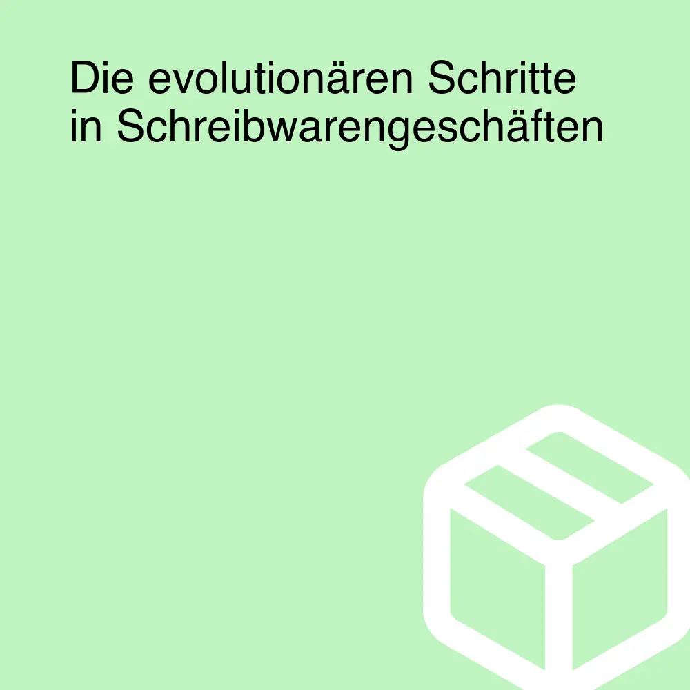 Die evolutionären Schritte in Schreibwarengeschäften Die evolutionären Schritte in Schreibwarengeschäften