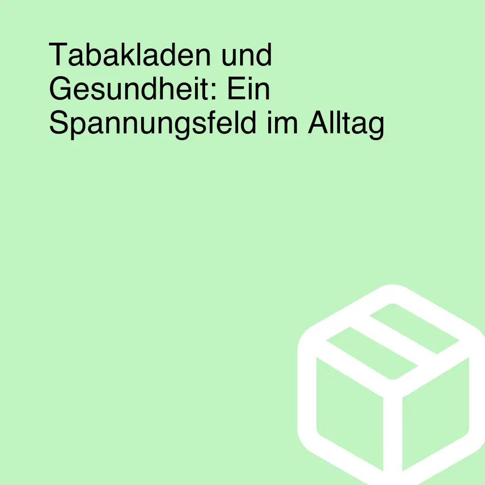 Tabakladen und Gesundheit: Ein Spannungsfeld im Alltag Tabakladen und Gesundheit: Ein Spannungsfeld im Alltag