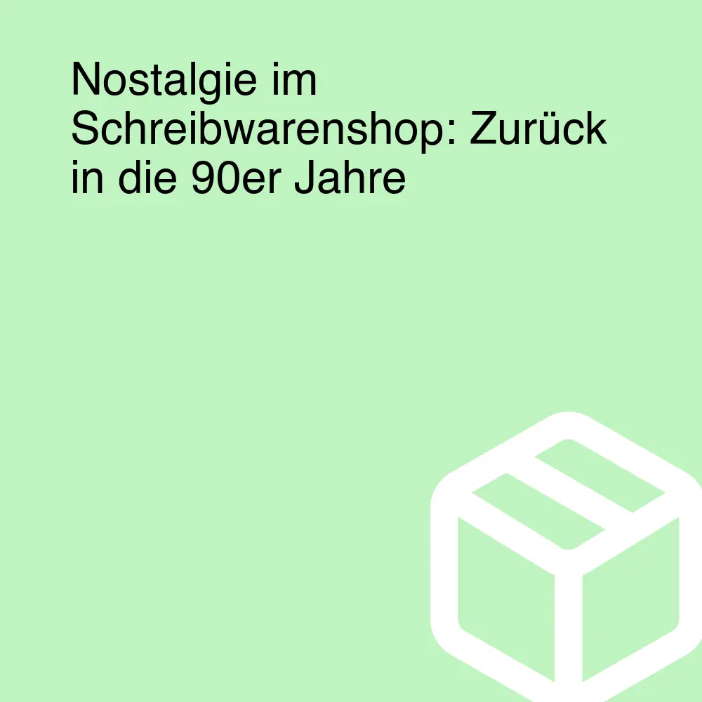Nostalgie im Schreibwarenshop: Zurück in die 90er Jahre