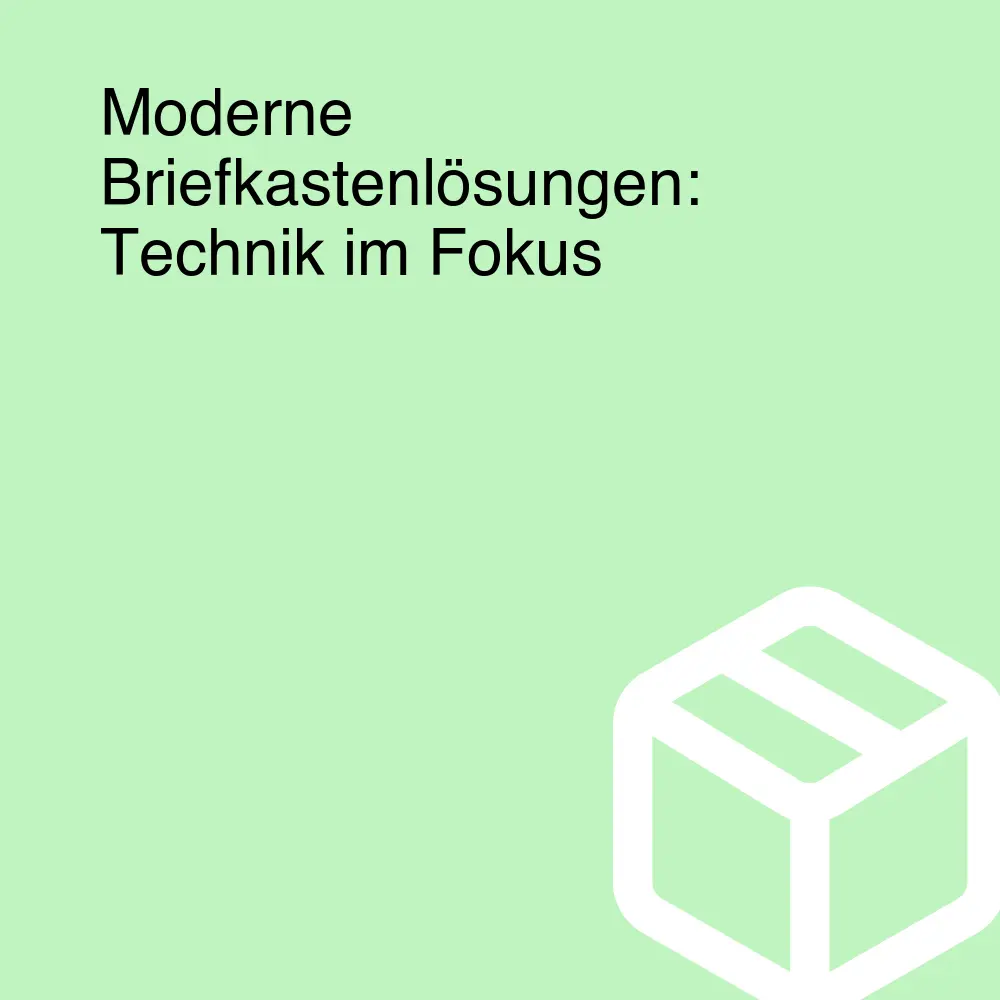 Moderne Briefkastenlösungen: Technik im Fokus