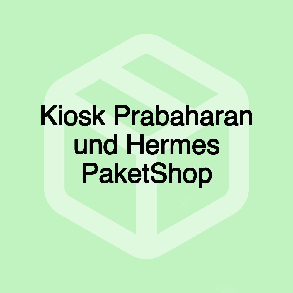 Kiosk Prabaharan und Hermes PaketShop Kiosk Prabaharan und Hermes PaketShop