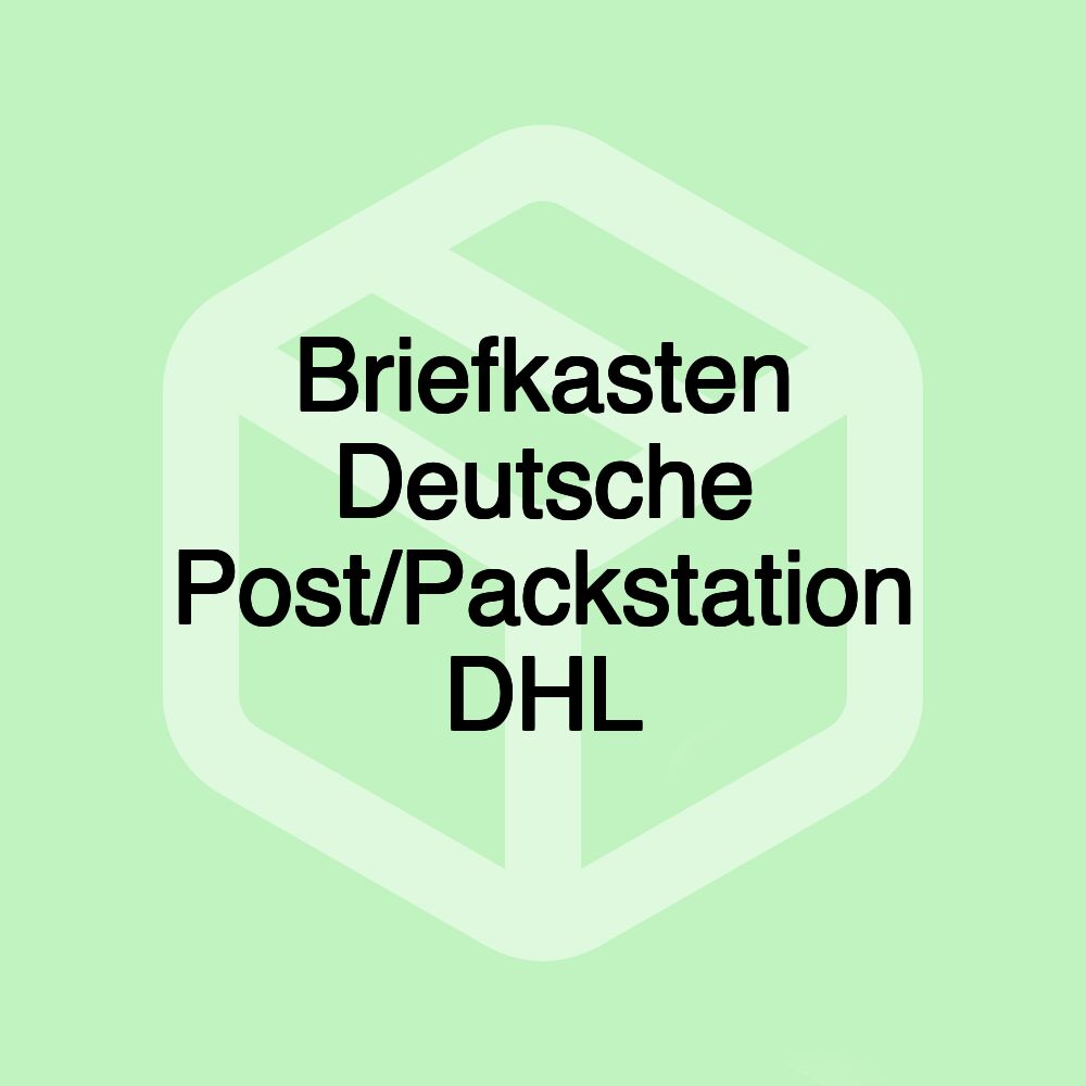 Briefkasten Deutsche Post/Packstation DHL Briefkasten Deutsche Post/Packstation DHL