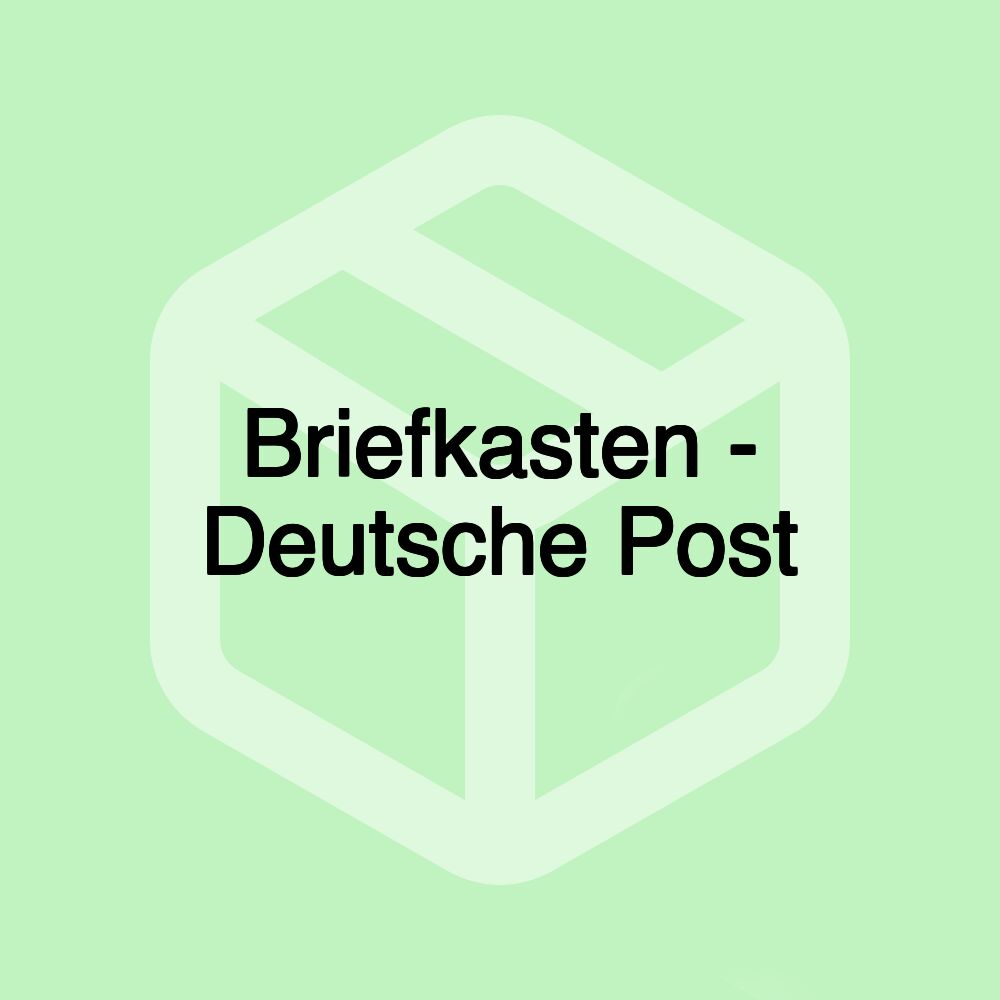 Briefkasten - Deutsche Post Briefkasten - Deutsche Post