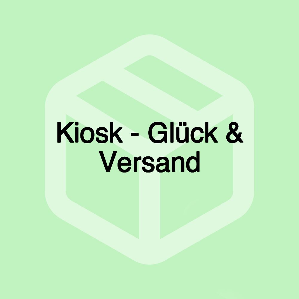 Kiosk - Glück & Versand
