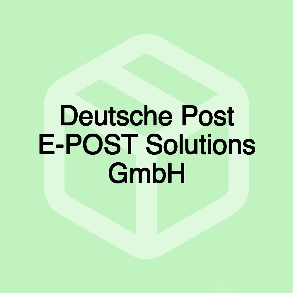 Deutsche Post E-POST Solutions GmbH Deutsche Post E-POST Solutions GmbH