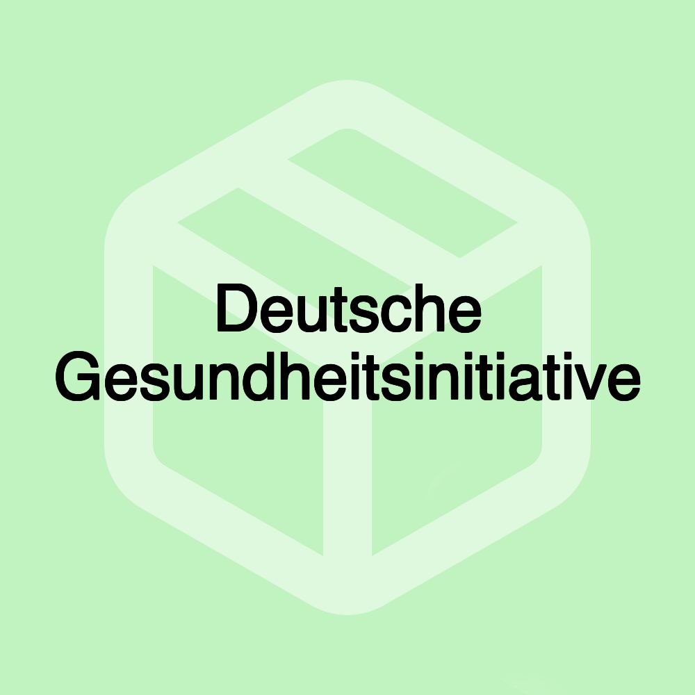 Deutsche Gesundheitsinitiative Deutsche Gesundheitsinitiative