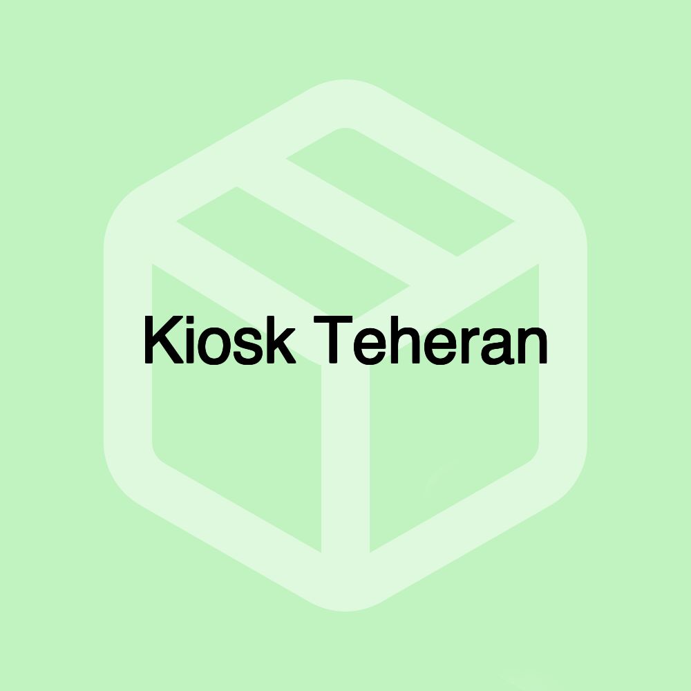 Kiosk Teheran Kiosk Teheran