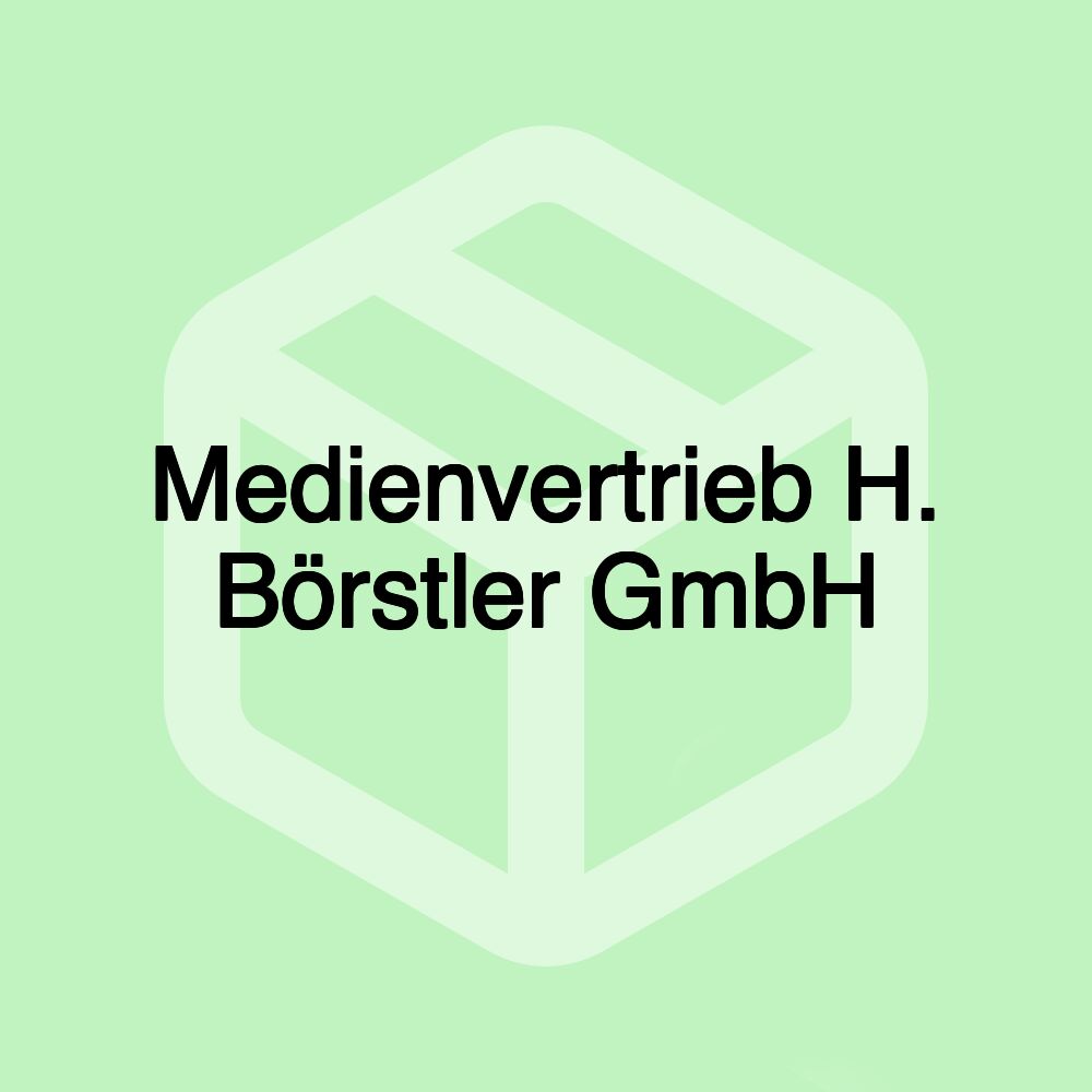 Medienvertrieb H. Börstler GmbH Medienvertrieb H. Börstler GmbH