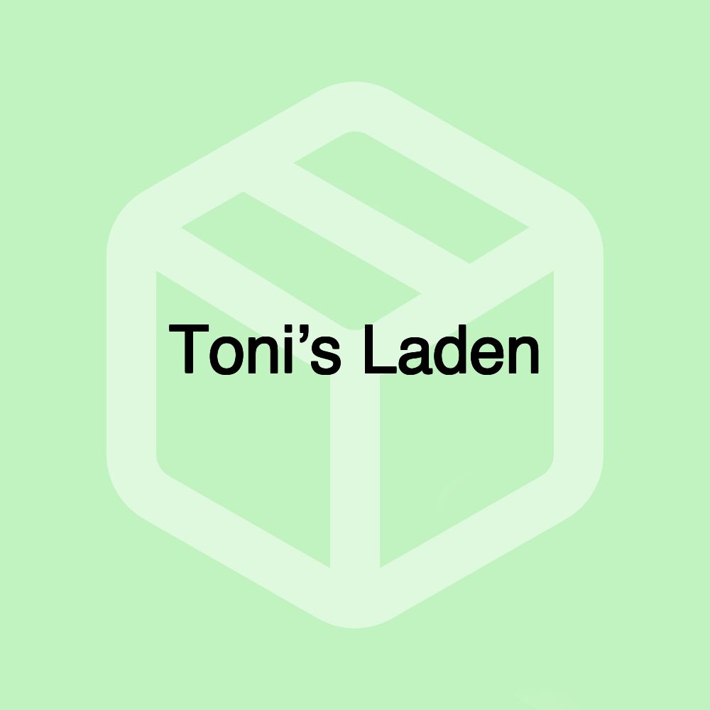 Toni’s Laden Toni’s Laden