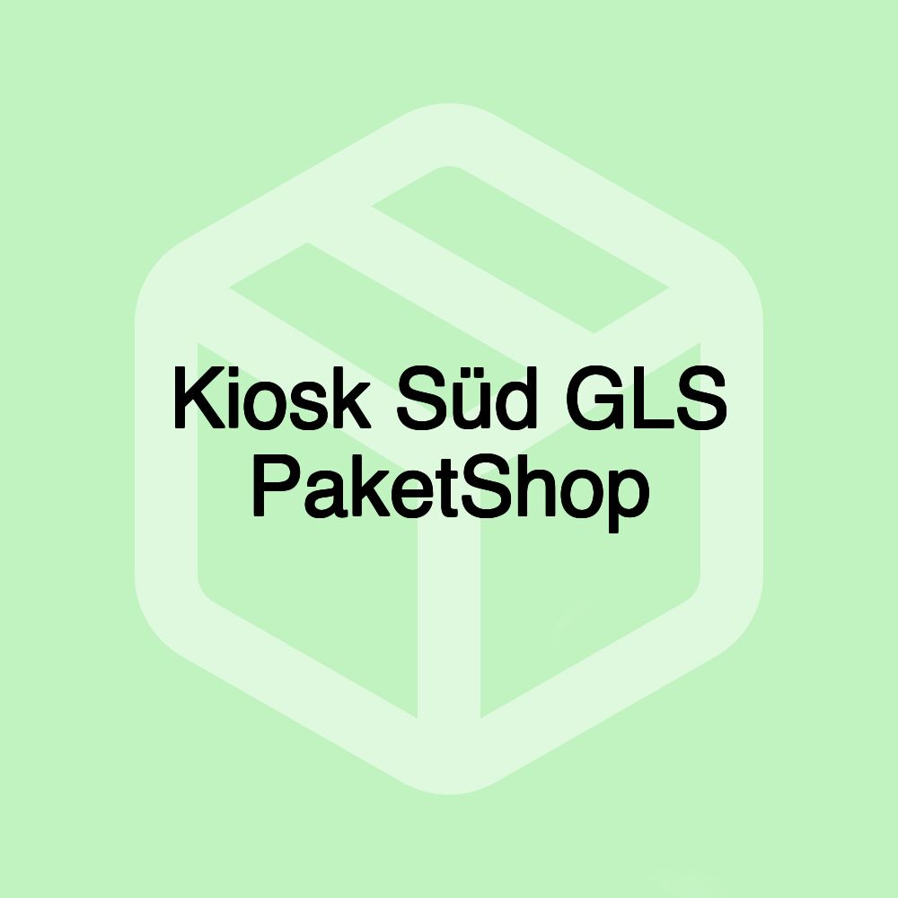 Kiosk Süd GLS PaketShop Kiosk Süd GLS PaketShop