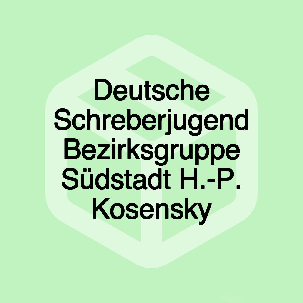 Deutsche Schreberjugend Bezirksgruppe Südstadt H.-P. Kosensky Deutsche Schreberjugend Bezirksgruppe Südstadt H.-P. Kosensky