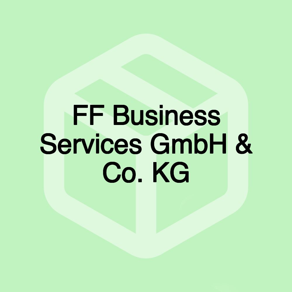FF Business Services GmbH & Co. KG FF Business Services GmbH & Co. KG