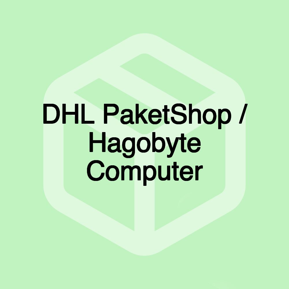 DHL PaketShop / Hagobyte Computer DHL PaketShop / Hagobyte Computer