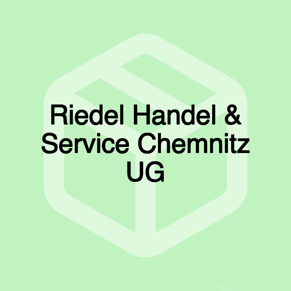 Riedel Handel & Service Chemnitz UG Riedel Handel & Service Chemnitz UG