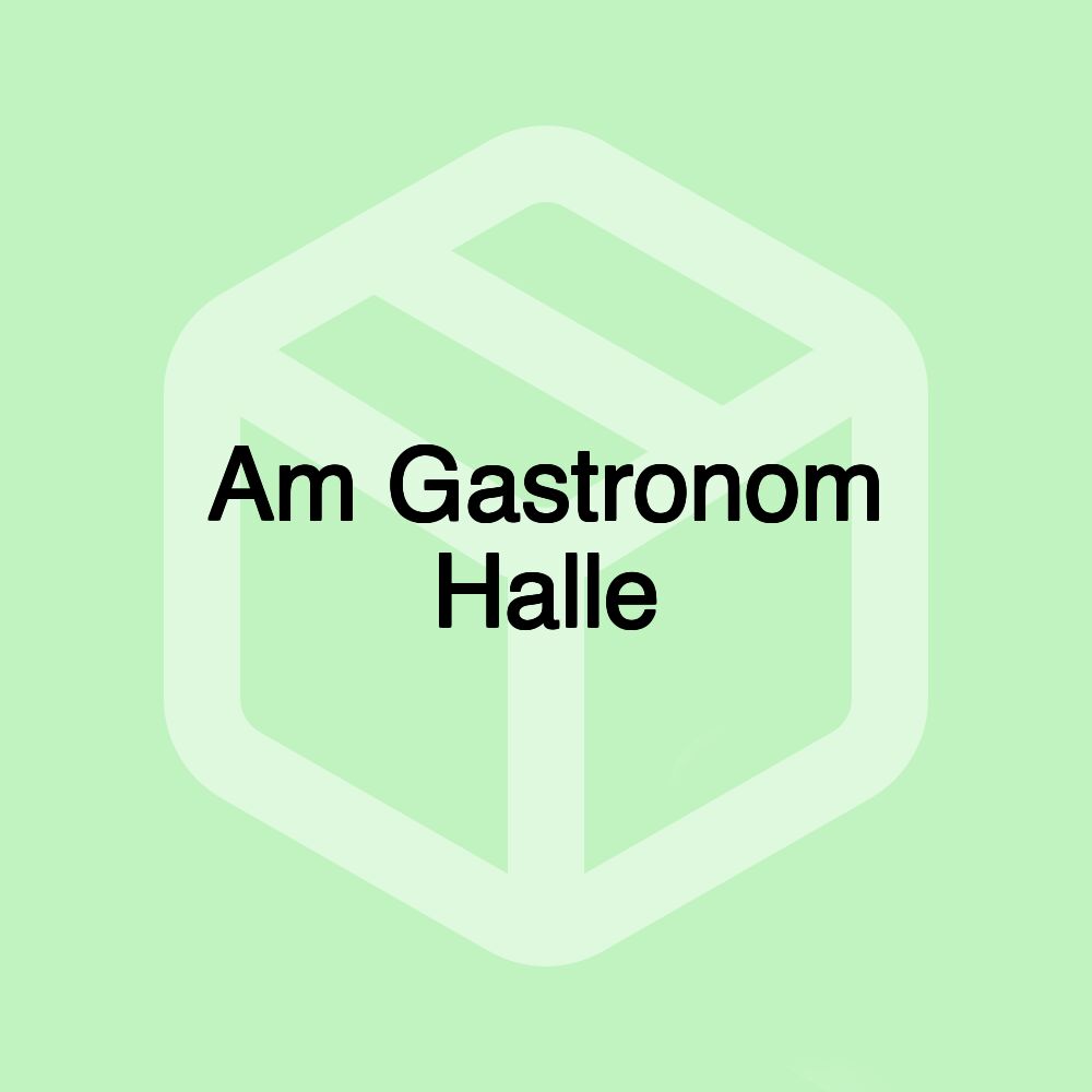 Am Gastronom Halle Am Gastronom Halle