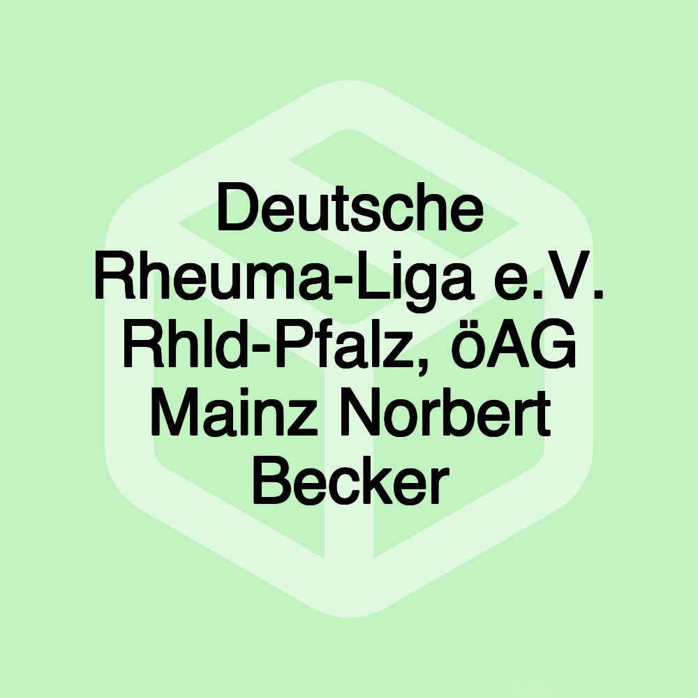 Deutsche Rheuma-Liga e.V. Rhld-Pfalz, öAG Mainz Norbert Becker