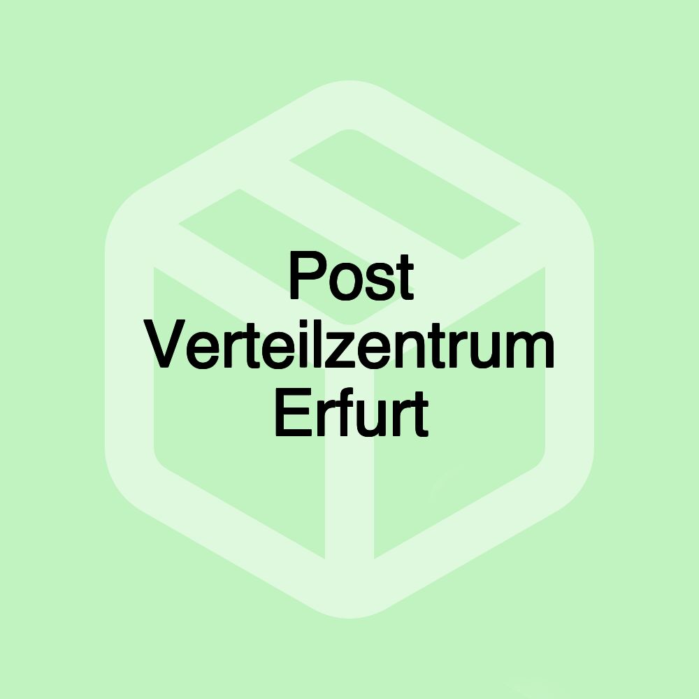 Post Verteilzentrum Erfurt Post Verteilzentrum Erfurt