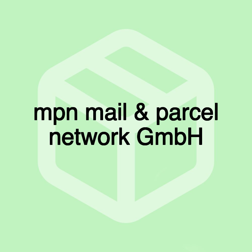 mpn mail & parcel network GmbH mpn mail & parcel network GmbH