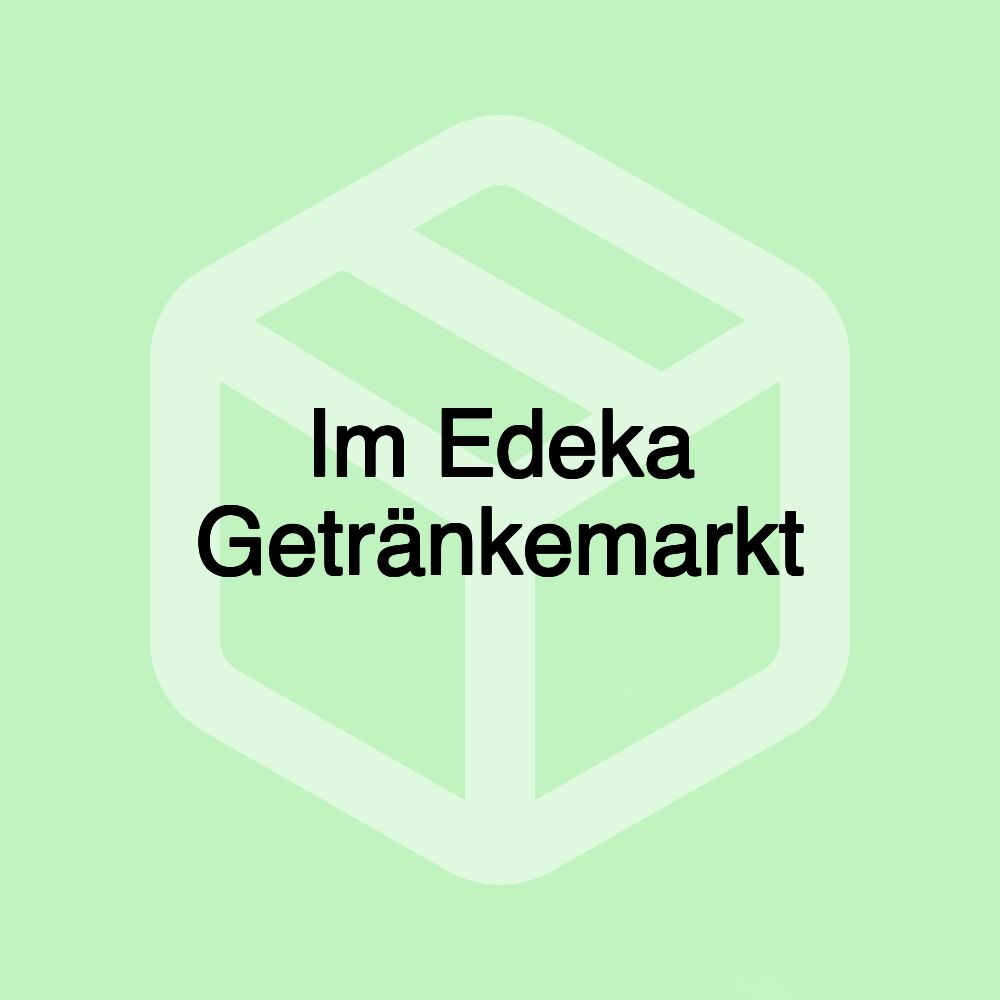 Im Edeka Getränkemarkt Im Edeka Getränkemarkt