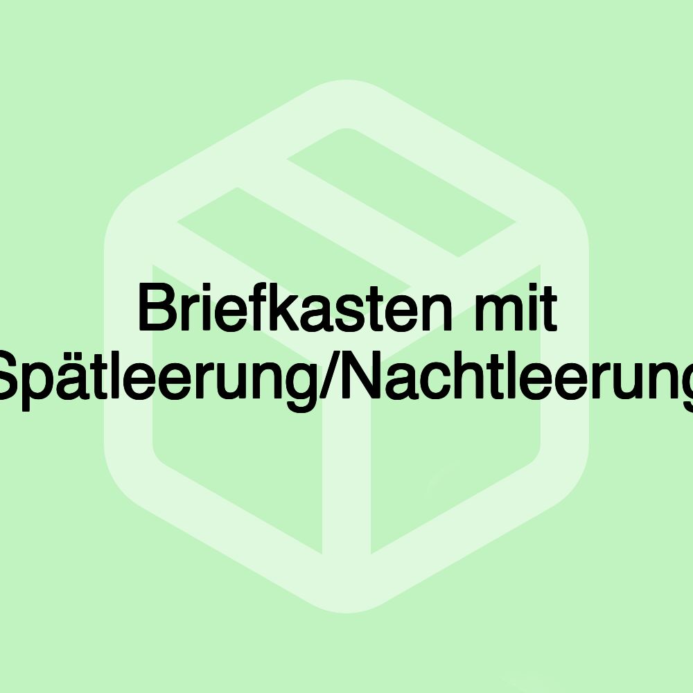 Briefkasten mit Spätleerung/Nachtleerung Briefkasten mit Spätleerung/Nachtleerung