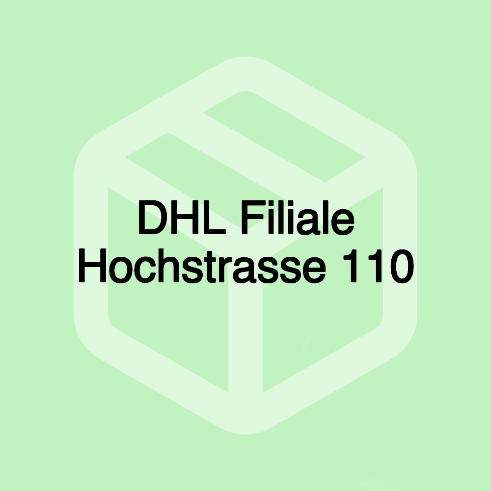 DHL Filiale Hochstrasse 110 DHL Filiale Hochstrasse 110