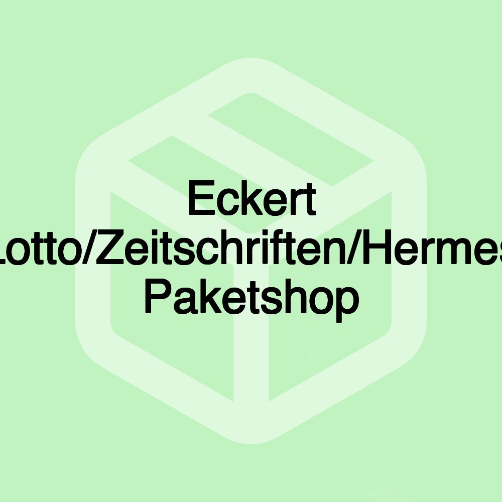 Eckert Lotto/Zeitschriften/Hermes Paketshop Eckert Lotto/Zeitschriften/Hermes Paketshop