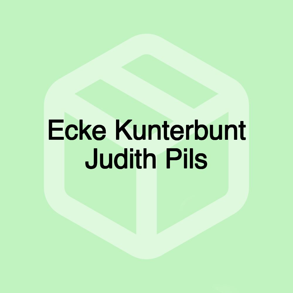 Ecke Kunterbunt Judith Pils Ecke Kunterbunt Judith Pils