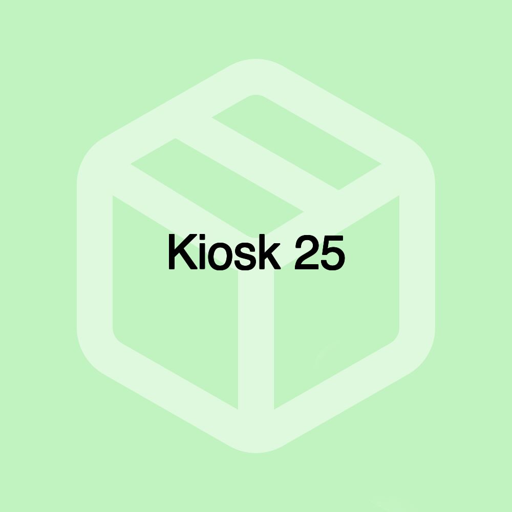 Kiosk 25 Kiosk 25