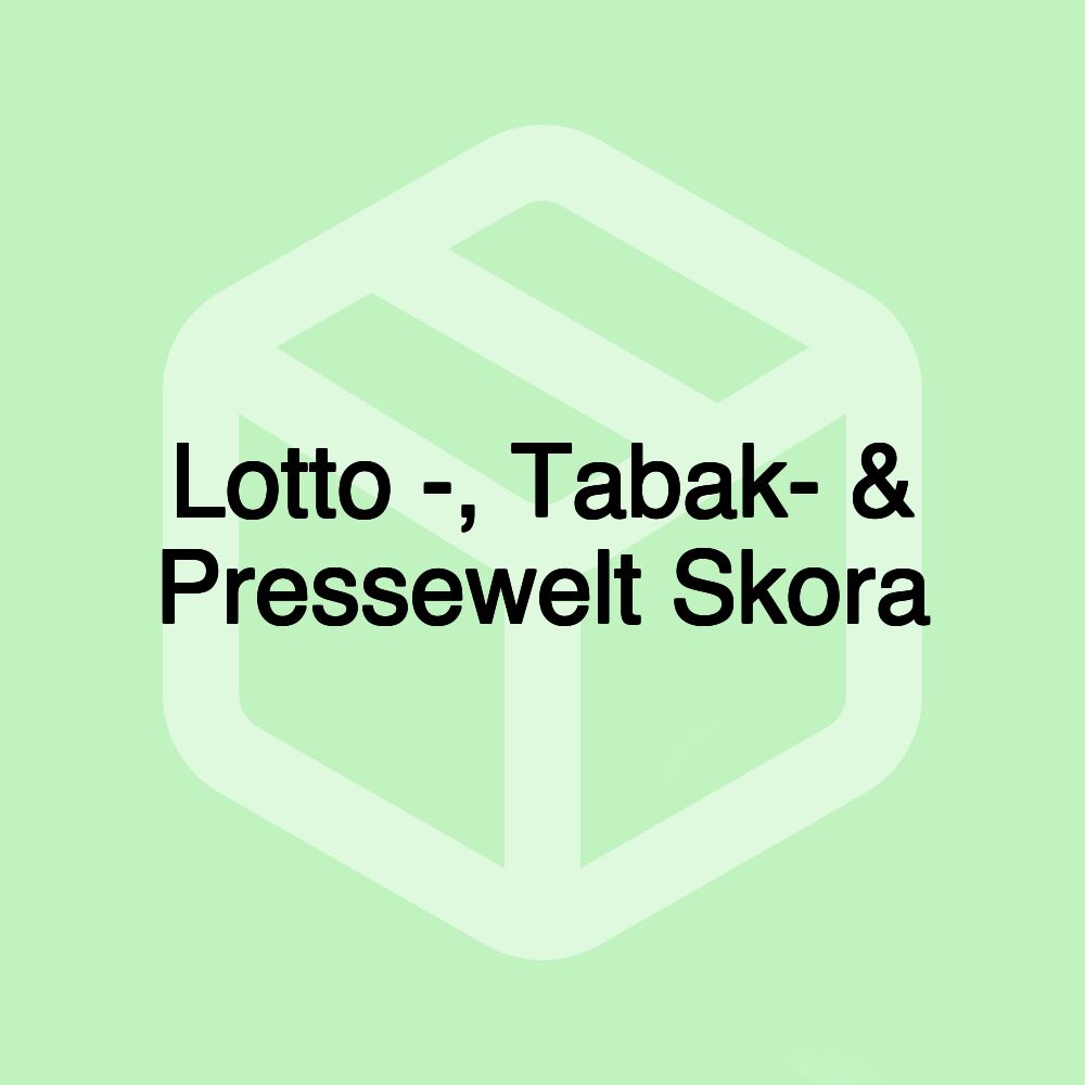 Lotto -, Tabak- & Pressewelt Skora