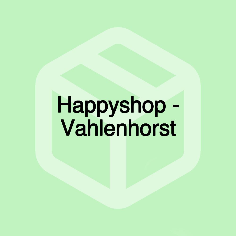 Happyshop - Vahlenhorst