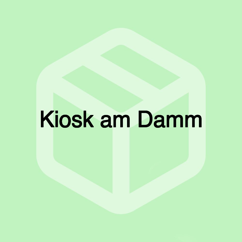 Kiosk am Damm Kiosk am Damm