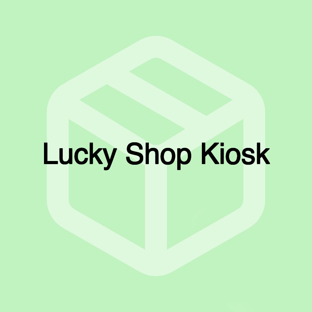 Lucky Shop Kiosk Lucky Shop Kiosk