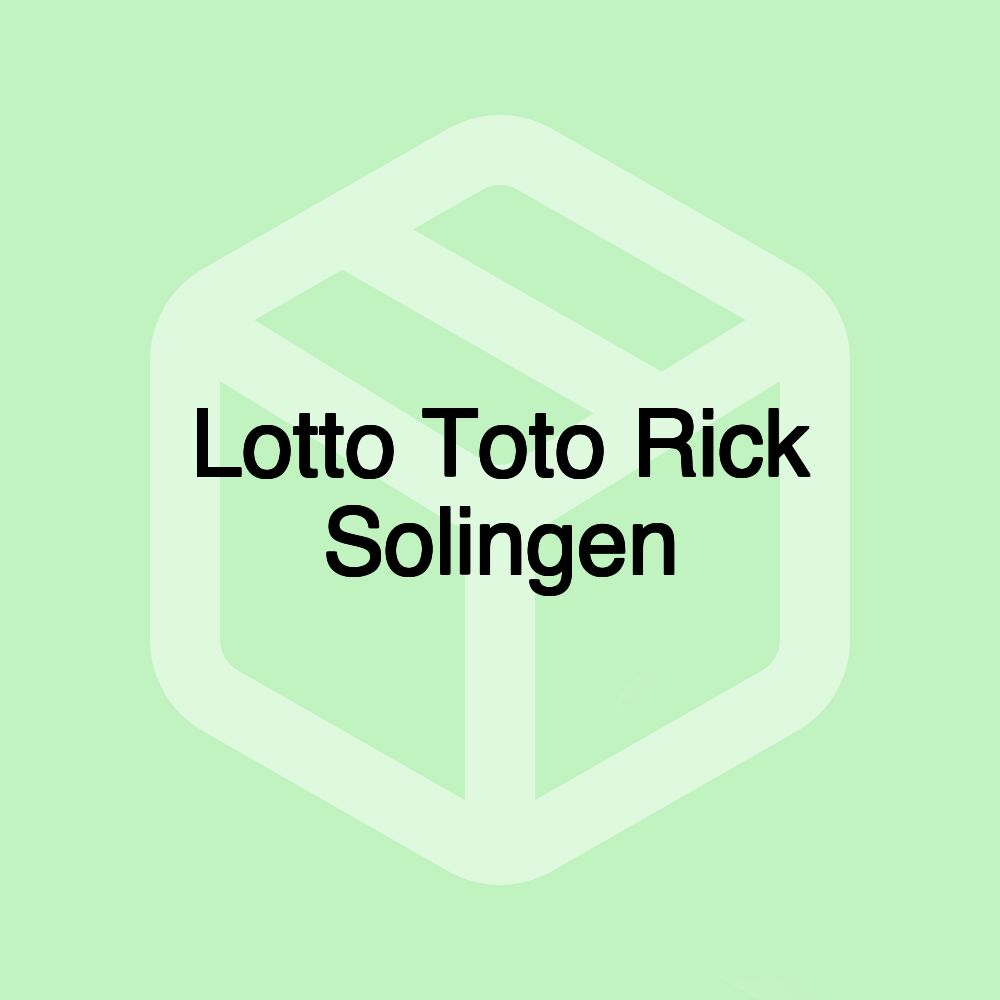 Lotto Toto Rick Solingen Lotto Toto Rick Solingen