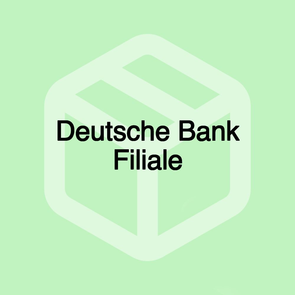 Deutsche Bank Filiale Deutsche Bank Filiale