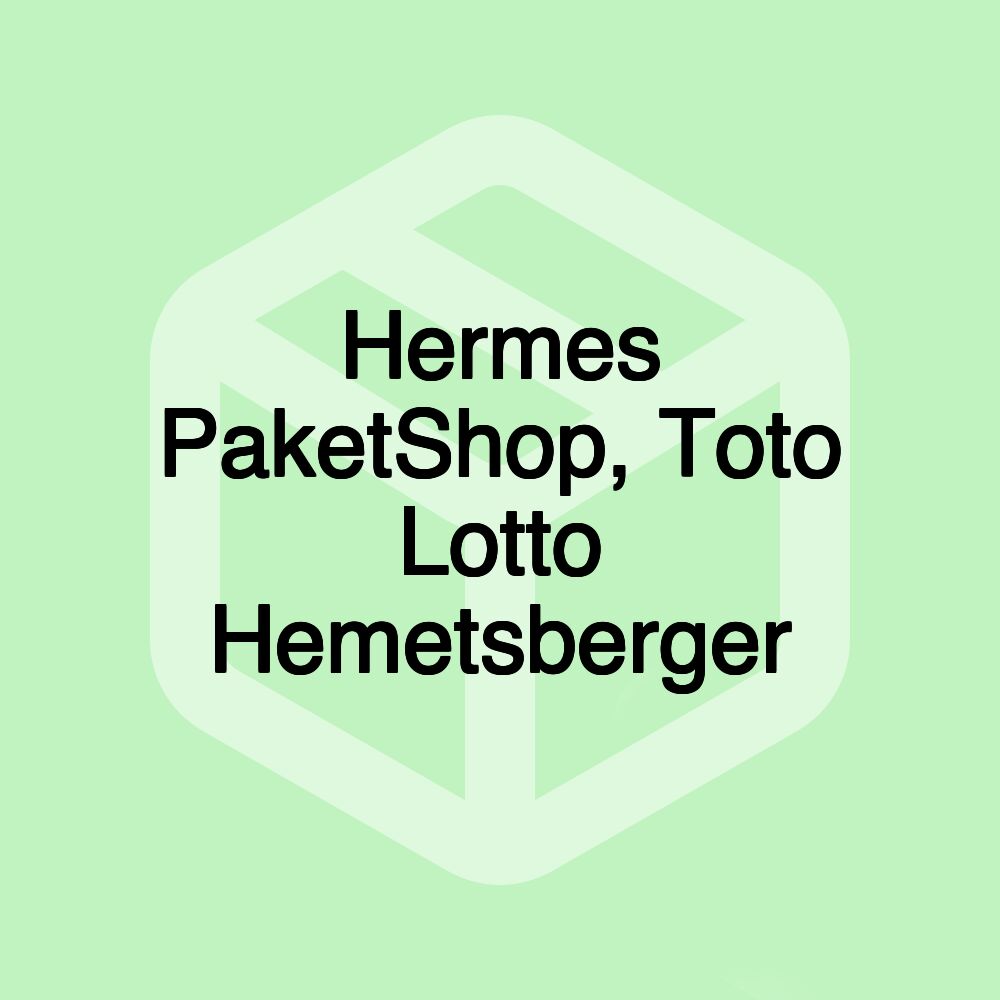 Hermes PaketShop, Toto Lotto Hemetsberger