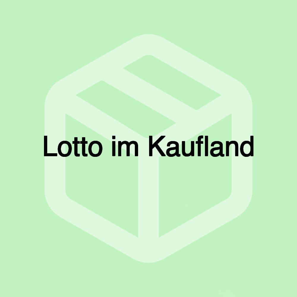 Lotto im Kaufland