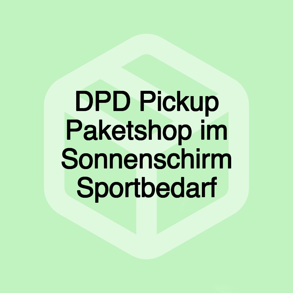 DPD Pickup Paketshop im Sonnenschirm Sportbedarf DPD Pickup Paketshop im Sonnenschirm Sportbedarf