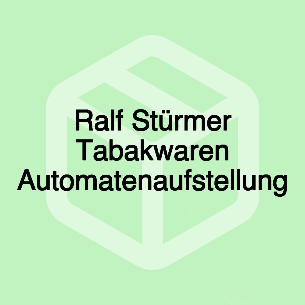 Ralf Stürmer Tabakwaren Automatenaufstellung
