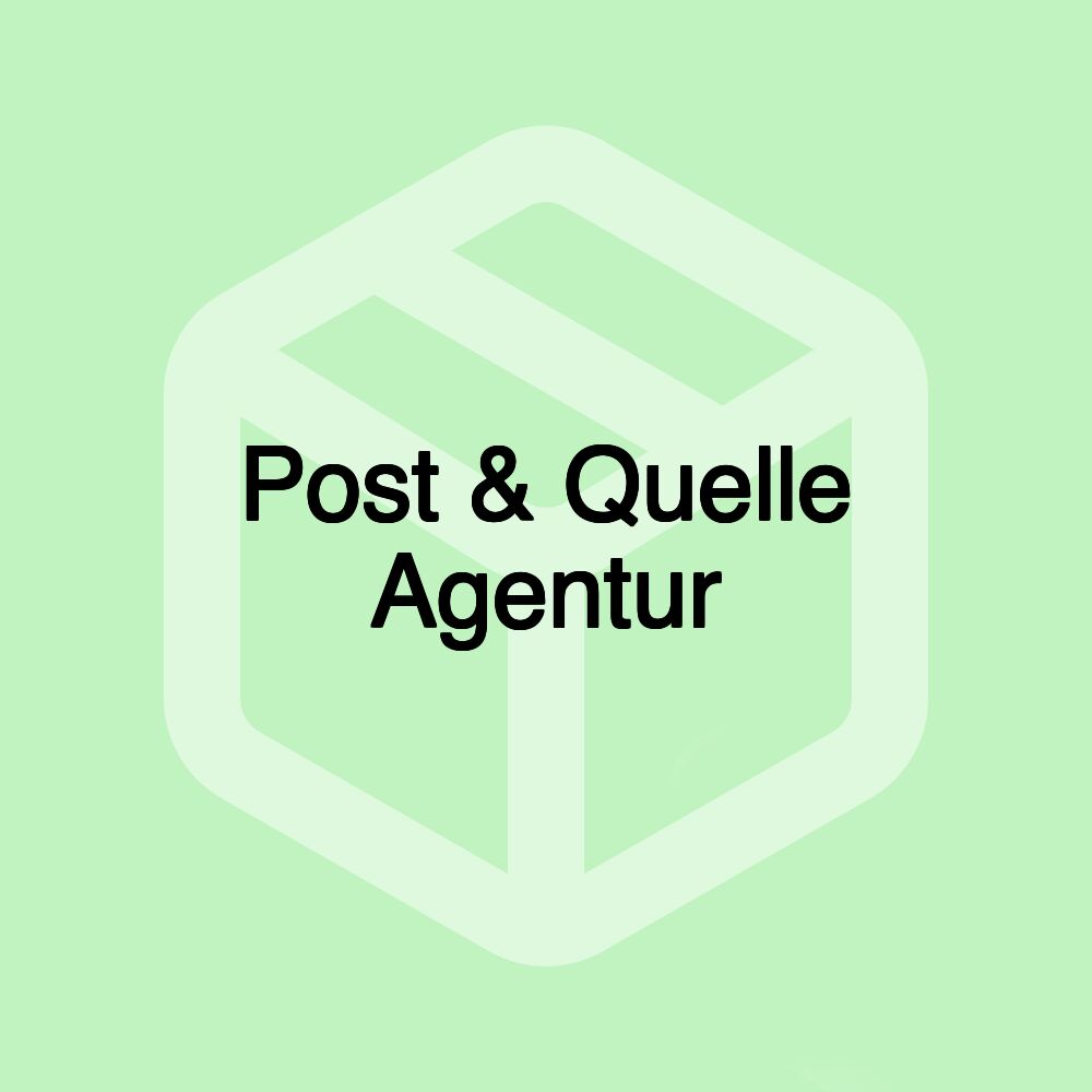 Post & Quelle Agentur Post & Quelle Agentur