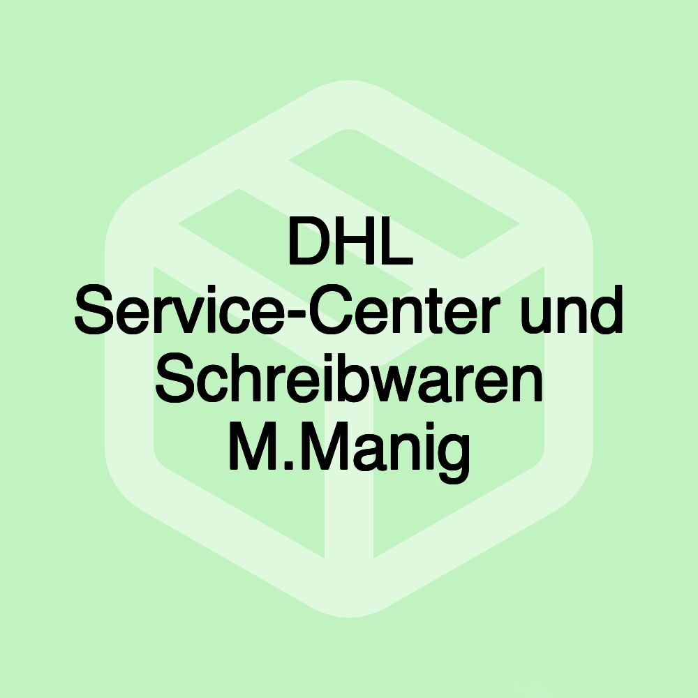 DHL Service-Center und Schreibwaren M.Manig