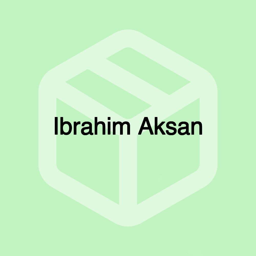 Ibrahim Aksan Ibrahim Aksan