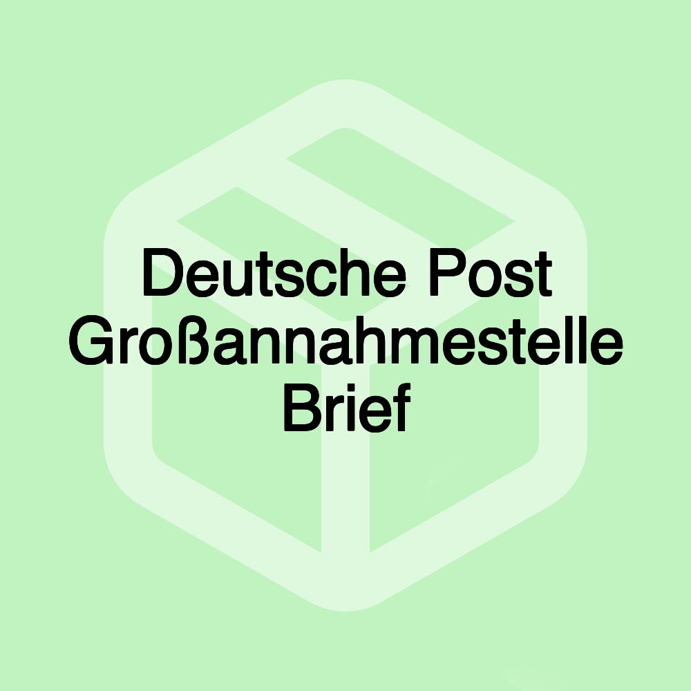 Deutsche Post Großannahmestelle Brief Deutsche Post Großannahmestelle Brief