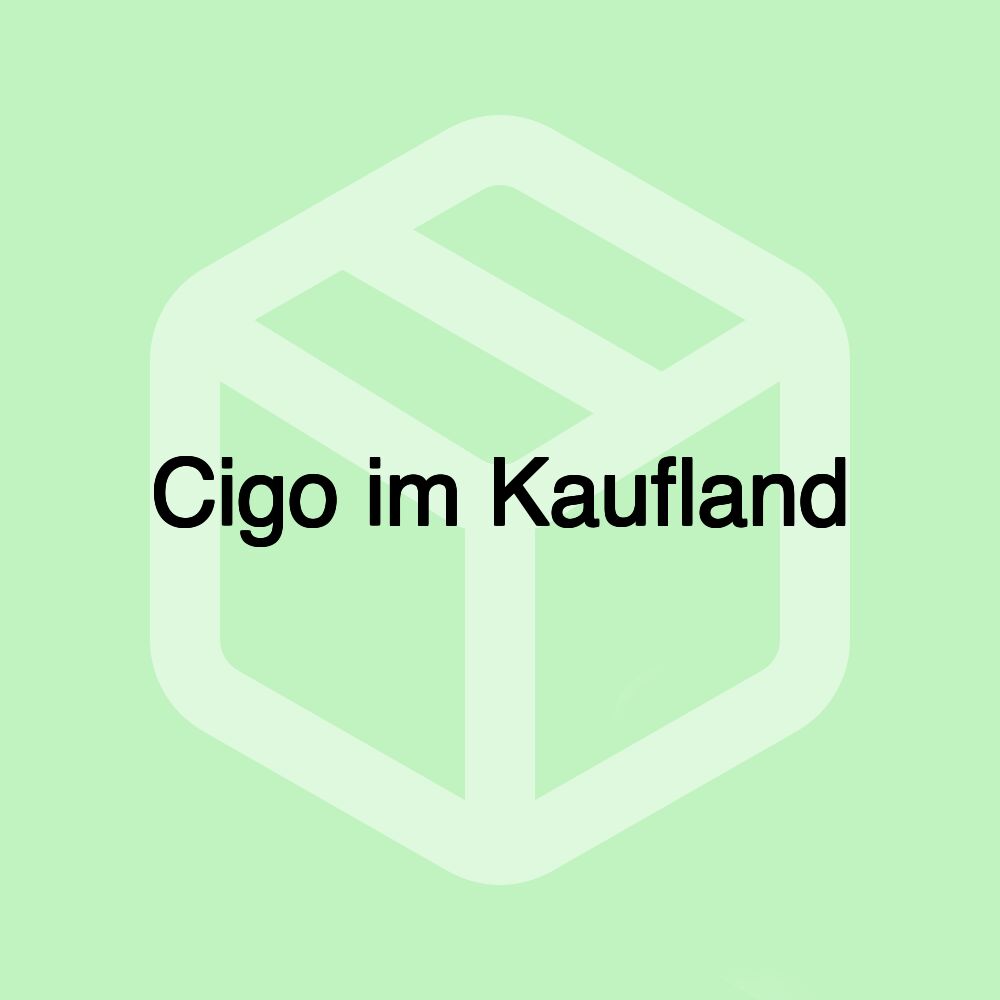 Cigo im Kaufland Cigo im Kaufland
