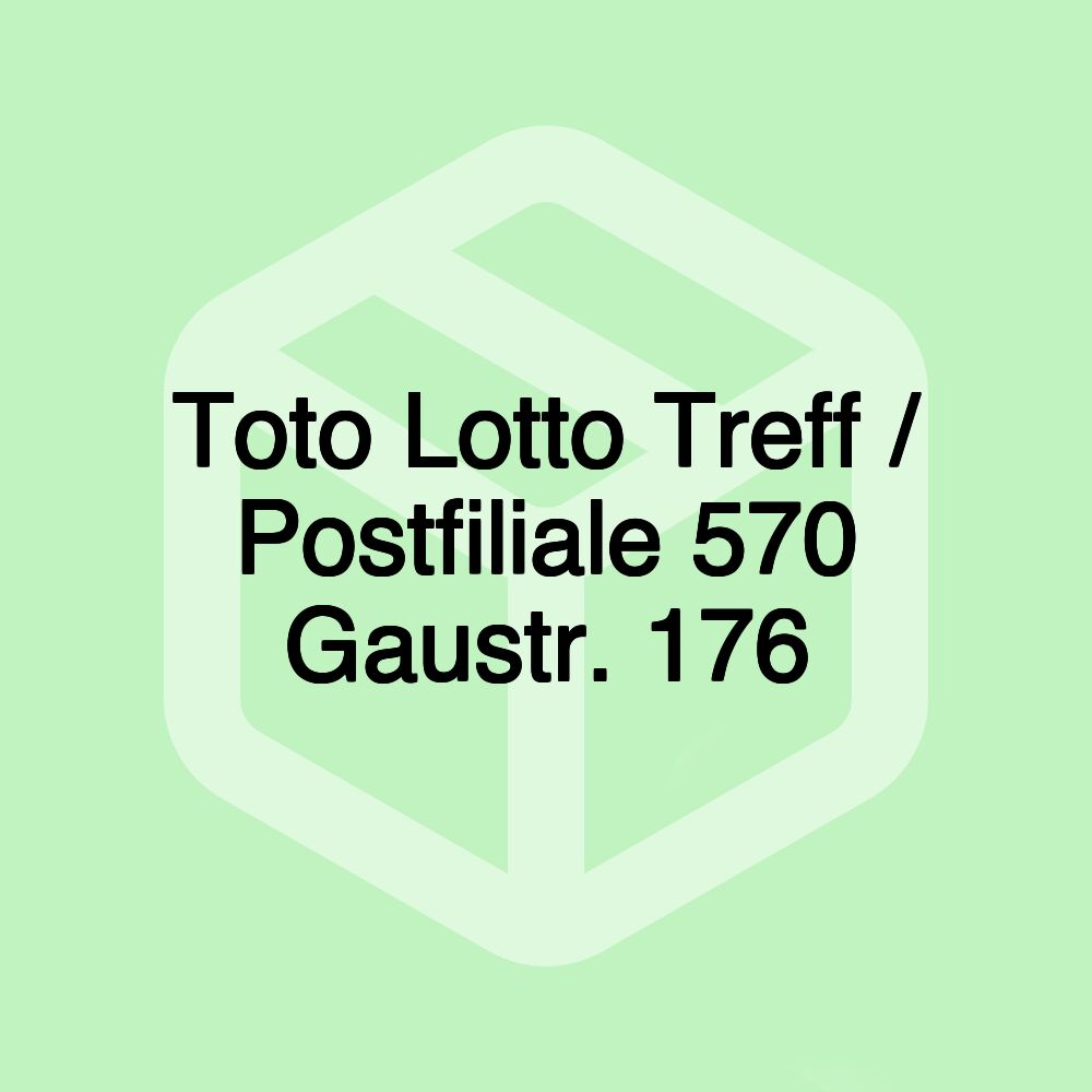 Toto Lotto Treff / Postfiliale 570 Gaustr. 176