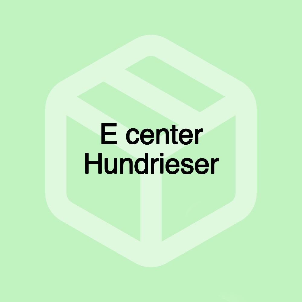 E center Hundrieser E center Hundrieser