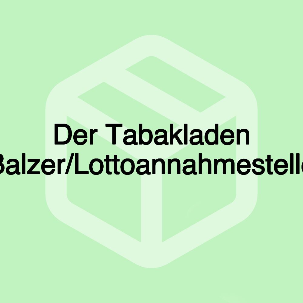 Der Tabakladen Balzer/Lottoannahmestelle Der Tabakladen Balzer/Lottoannahmestelle
